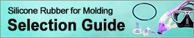 Silicone rubber for molding Selection Guide